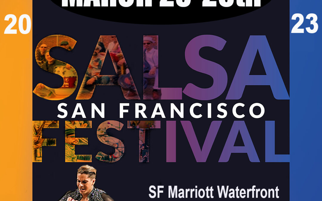 13th Annual SF Salsa Festival,  March 23-25, 2023